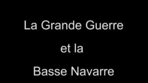 La Grande Guerre et la Basse Navarre