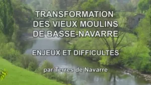 Transformation des vieux moulins de Basse-Navarre