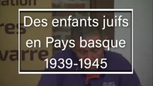 Des enfants juifs en Pays basque 1939-1945