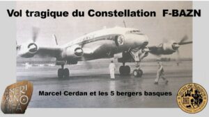 Vol tragique du Constellation Marcel Cerdan & les 5 bergers basques