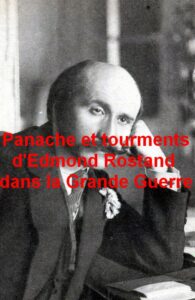 Panache et tourments d’Edmond Rostand